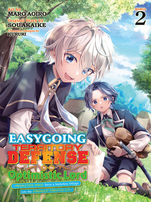 cover image of Easygoing Territory Defense by the Optimistic Lord: Production Magic Turns a Nameless Village into the Strongest Fortified City, Volume 2